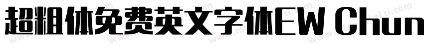 超粗体免费英文字体EW Chunk字体转换